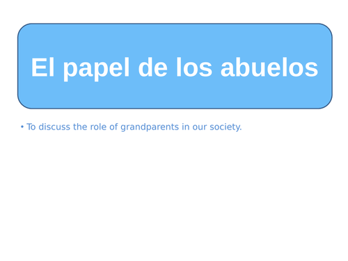 A level Spanish - El papel de los abuelos