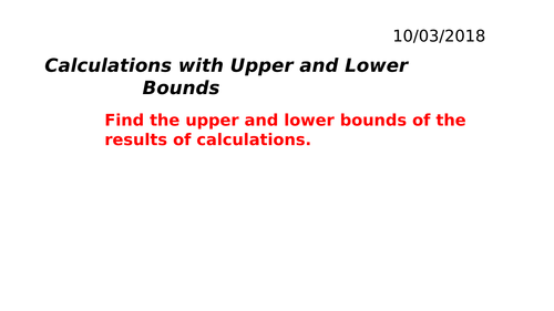 Calculations with Upper and Lower Bounds and Error intervals