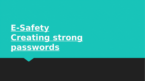 E-Safety - Creating a strong password