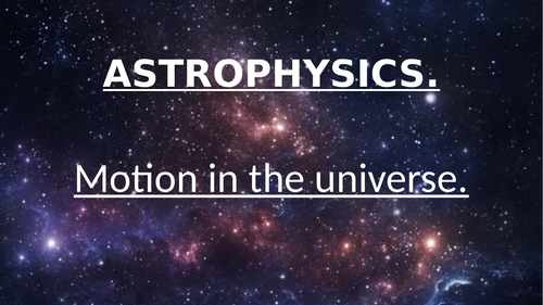 iGCSE Astrophysics - Motion in the Universe 9-1 Physics