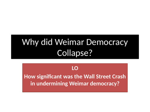 Why did Weimar Democracy Collapse?