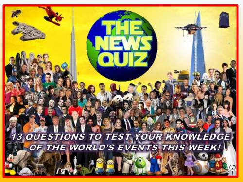 The News Quiz 8th -15th October 2018 Form Tutor Time Topical Events Settler Starter