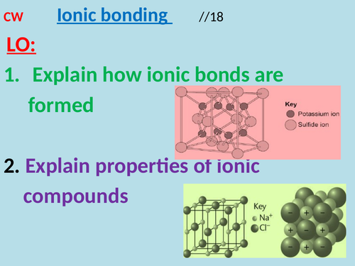 KS4.1C-B4-L10-12; Ionic bonding, Ionic lattice and Covalent bonding ...