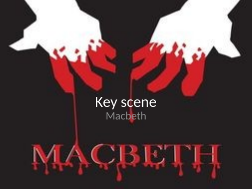 Macbeth Critical Essay Plan: Key Scene (GCSE, National 5)