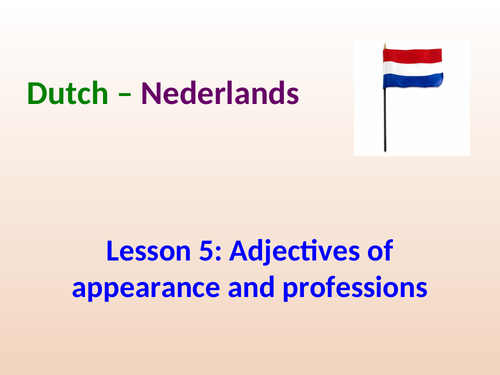 Lesson 5: Adjectives of Appearance and Professions in Dutch