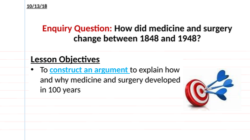 Enquiry Question: How did medicine and surgery change between 1848 and 1948?