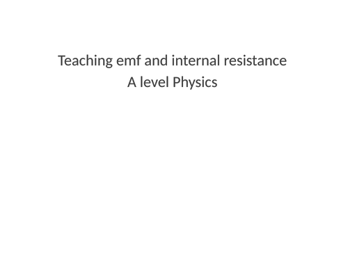 Teaching emf (electromotive force) and ir (internal resistance)