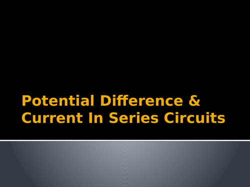 Potential difference (Voltage) and Current in series circuits
