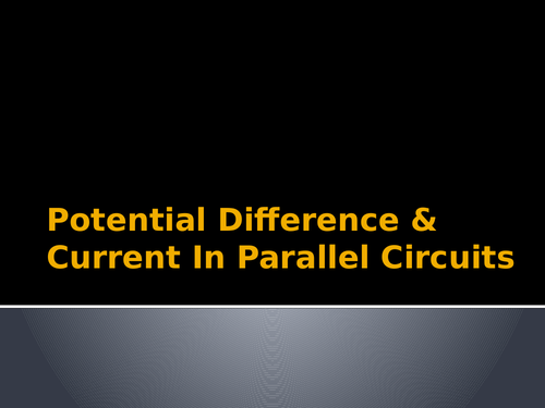 Potential Difference (Voltage) and Current in a Parallel Circuit