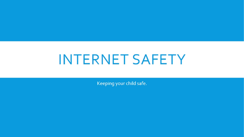 Internet Safety Powerpoint presentation for parents