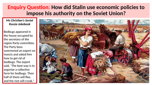 Enquiry Question: How did Stalin use economic policies to impose his authority on the Soviet Union?