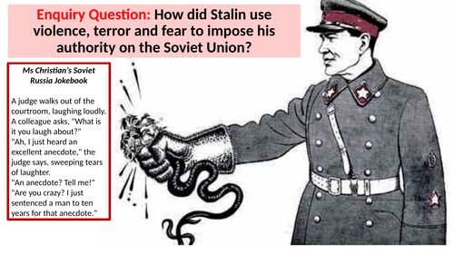 Enquiry Question: How did Stalin use violence, terror and fear to impose his authority on the Soviet