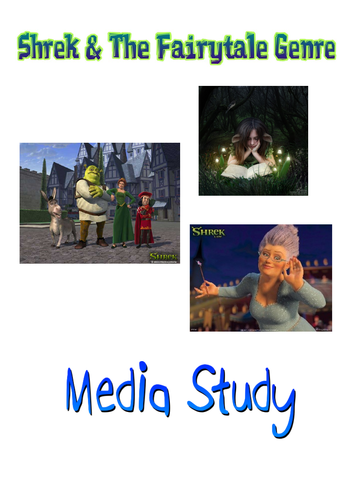 Shrek Media and The Fairytale Genre: unit of work S1/2
