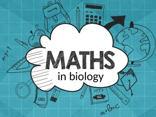 MATHS IN BIOLOGY