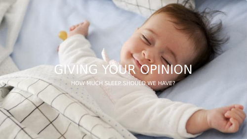 Giving your opinion - sleep
