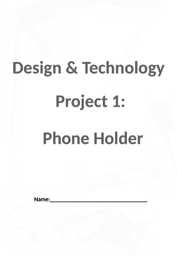 Phone holder project - booklet Yr 9/10