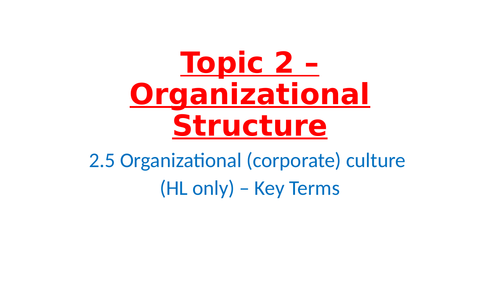 IB Business Management – Unit 2 Human resource management – 2.5 Organisational (Corporate) Culture