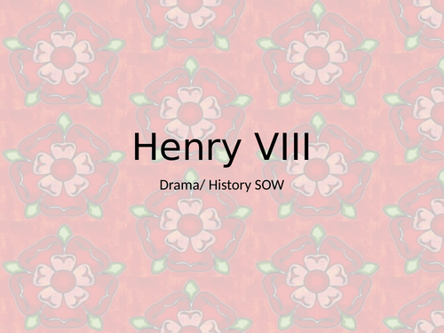Henry VIII Drama SOW
