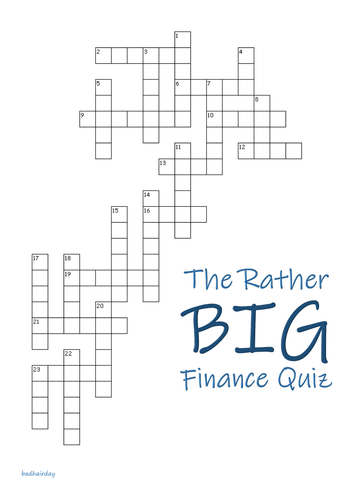 The Rather BIG Finance Quiz - FINANCE REVISION CROSSNUMBER