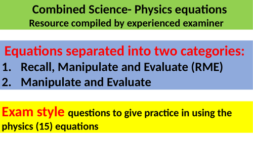 Physics- GCSE & Combined- 15 Equations -set 3-Recall-Manipulate-Evaluate & Exam skills- 43PPt