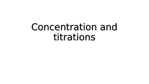 AQA KS4 Chemistry - C2, C3 Titrations and Concentration