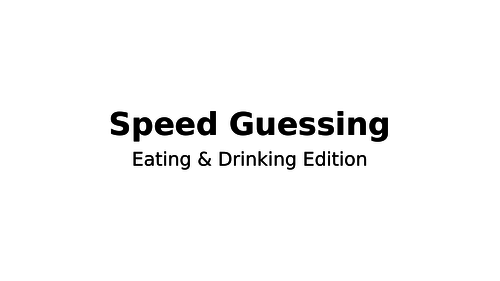ESL Speed Guessing Game Eating & Drinking Edition
