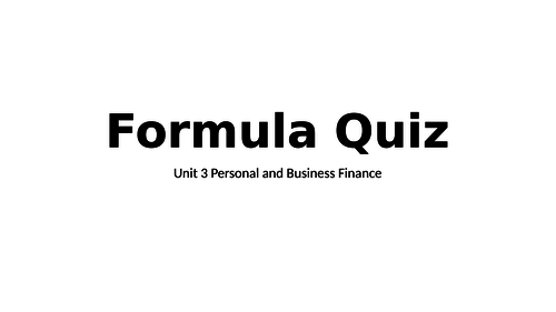 L3 BTEC Business (new spec) Unit 3 Exam - Formula Quiz and Revision Sheet