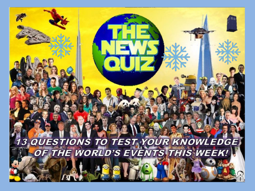 The News Quiz 3rd - 10th December 2018 Form Tutor Time Topical Events Settler Starter