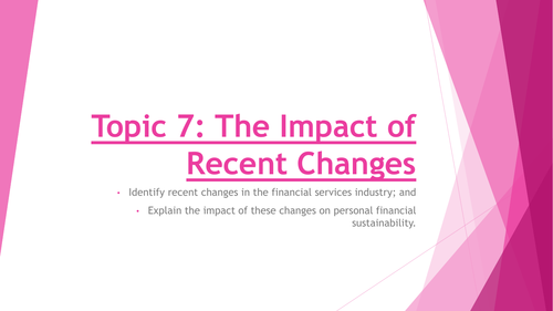 Unit 3,Topic 7: Impact of Recent Changes - Diploma in Financial Studies (DipFS)