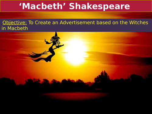 ‘Macbeth’ – Creating an ADVERTISEMENT based on THE WITCHES