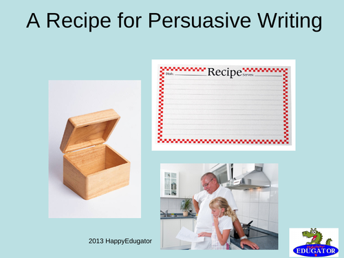 A Persuasive Writing Recipe PowerPoint UK version
