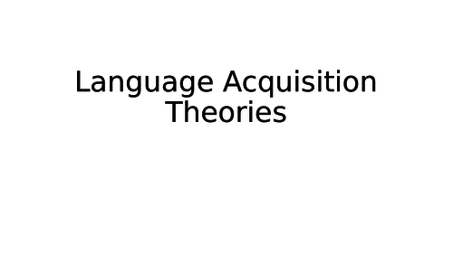 English Language Alevel Child Language Acquisition Theorists