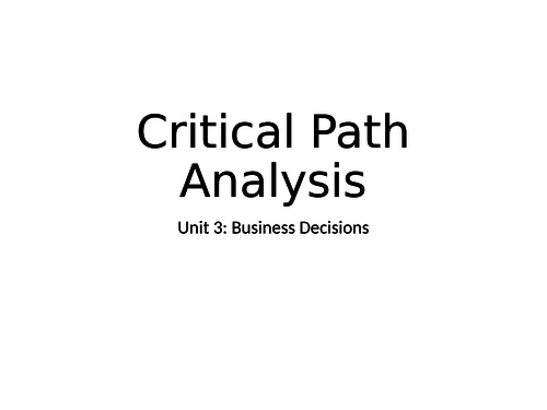 CTEC Unit 3 - Business Decisions - Critical Path Analysis