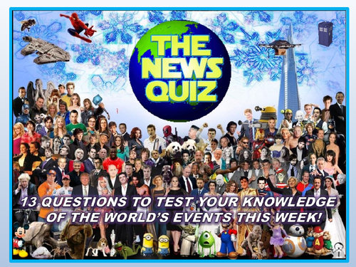 The News Quiz 10th -17th December 2018 Form Tutor Time Topical Events Settler Starter