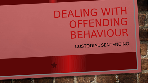 Aims of Custodial Sentencing