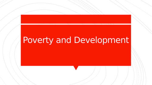 Poverty and Development - Edexcel Global Politics