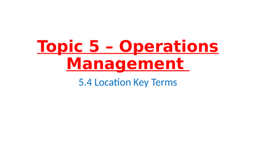 IB Business Management – Unit 5 Operations Management – 5.4 – Location