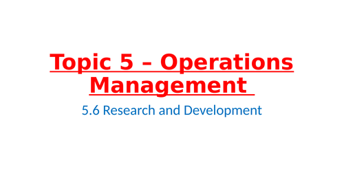 IB Business Management – Unit 5 Operations Management – 5.6 – Research and Development