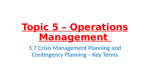 IB Business Management – Unit 5 Operations Management – 5.7 – Crisis Planning & Contingency Planning