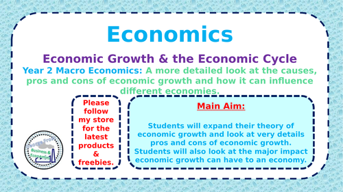 Economic Growth & the Economic Cycle - Year 2 A-Level Macroeconomics / Economics