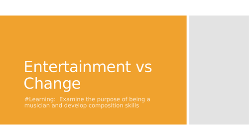 Entertainment vs Change