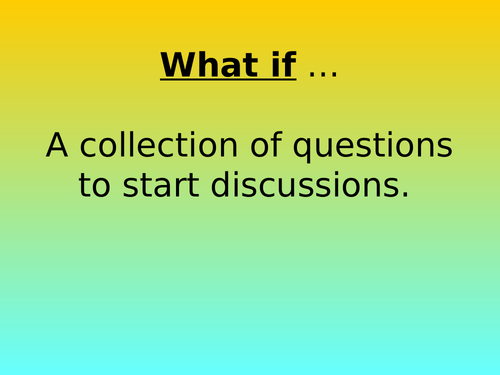 Questions to start discussions (PSHE/forms) Powerpoint
