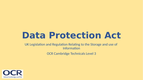 OCR Cambridge Technicals in IT Unit 2 - 4.1 Data Protection Act