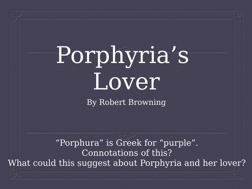 Porphyria's Lover by Robert Browning