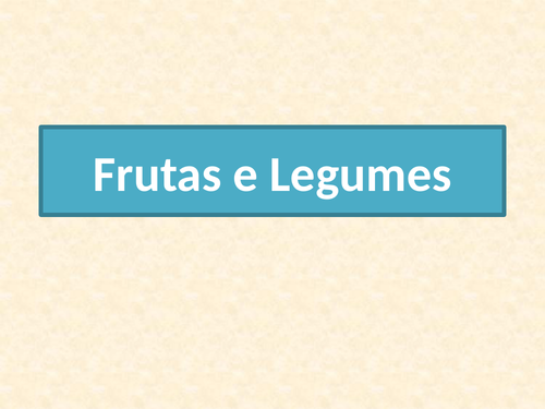 Frutas e Legumes (Fruits and Vegetables in Portuguese) PowerPoint