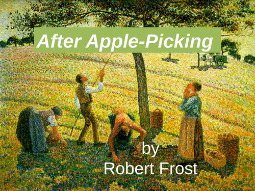 Analysis of After Apple-picking' by Robert Frost. PPT