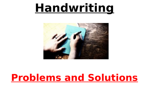 Handwriting - problems and solutions