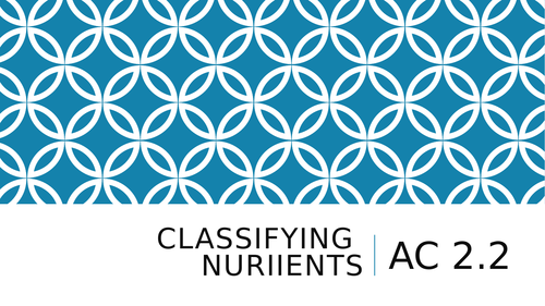 Unit 1 AC 2.2 Classify Nutrients Level 3 food Science bundle