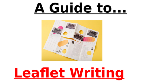Leaflet Writing - GCSE English Language Unit 2