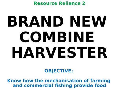 Resource Reliance 2: "BRAND NEW COMBINE HARVESTER"